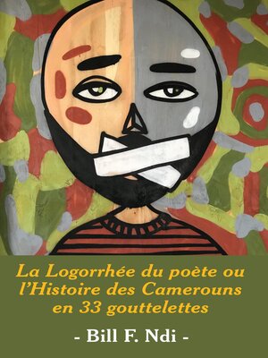 cover image of La Logorrhee du poete ou l'Histoire des Camerouns en 33 gouttelettes